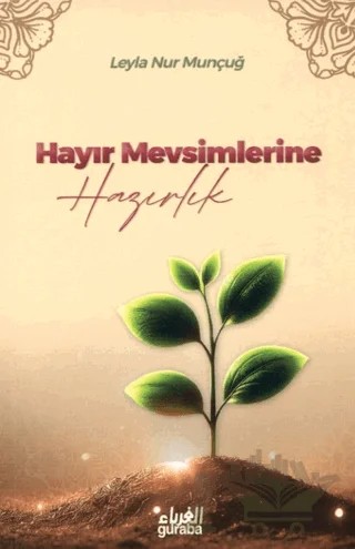 Hayır Mevsimlerine Hazırlık – Leyla Nur Munçuğ – Guraba Yayınları kitap kapağı