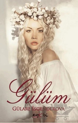 Gülüm – Gülare İsgenderova – Eyobi Yayınları kitap kapağı