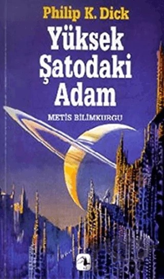 Yüksek Şatodaki Adam – Philip K. Dick – Metis Yayınları kitap kapağı