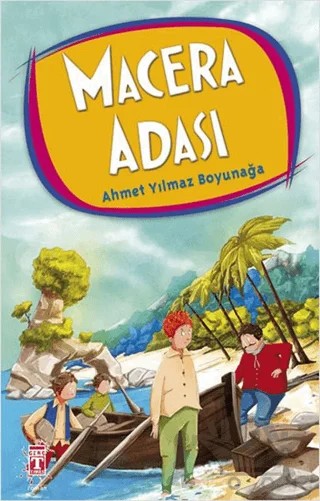 Macera Adası – Ahmet Yılmaz Boyunağa – İlk Genç Timaş kitap kapağı