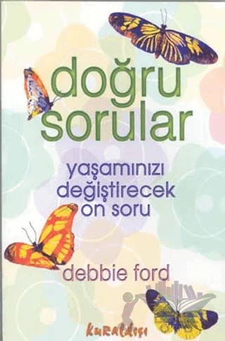 Doğru Sorular – Debbie Ford – Kuraldışı Yayınevi kitap kapağı