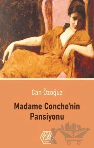 Madame Conche'nin Pansiyonu – Can Özoğuz – Atayurt Yayınevi kitap kapağı