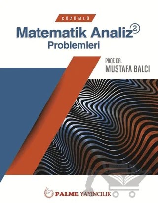 Palme Çözümlü Matematik 2 Analiz Problemleri – Mustafa Balcı – Palme Yayıncılık kitap kapağı