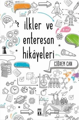 İlkler ve Enterasan Hikayeleri – Çiğdem Can – Genç Timaş kitap kapağı