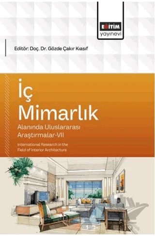 İç Mimarlık Alanında Uluslararası Araştırmalar - 7 – Kolektif – Eğitim Yayınevi - Bilimsel Eserler kitap kapağı