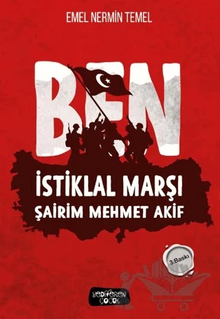 Ben - İstiklal Marşı Şairim Mehmet Akif – Emel Nermin Temel – Yediveren Çocuk kitap kapağı