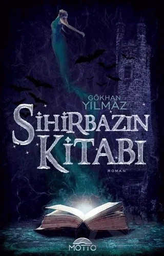 Sihirbazın Kitabı – Gökhan Yılmaz – Motto Yayınları kitap kapağı