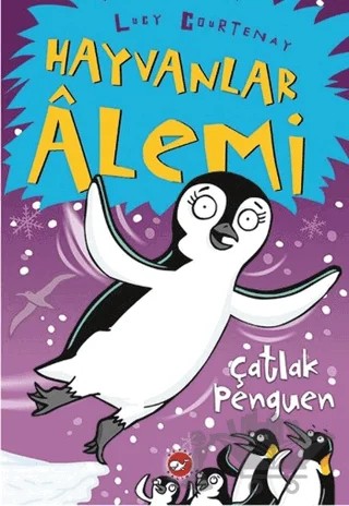 Hayvanlar Alemi - 2 : Çatlak Penguen – Lucy Courtenay – Beyaz Balina Yayınları kitap kapağı