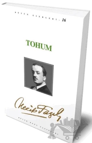 Tohum : 15 - Necip Fazıl Bütün Eserleri – Necip Fazıl Kısakürek – Büyük Doğu Yayınları kitap kapağı