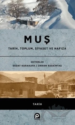 Muş / Tarih, Toplum, Siyaset ve Hafıza – Orhan Keskintaş, Sedat Karakaya – Pınar Yayınları kitap kapağı