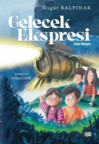 Gelecek Ekspresi - Çöp Dünya – Özgür Balpınar – İndigo Genç kitap kapağı