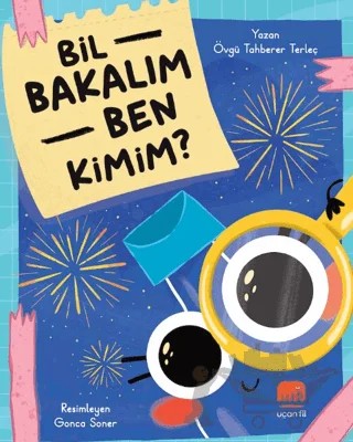 Bir Bakalım Ben Kimim – Övgü Tahberer Terleç – Uçan Fil Yayınları kitap kapağı