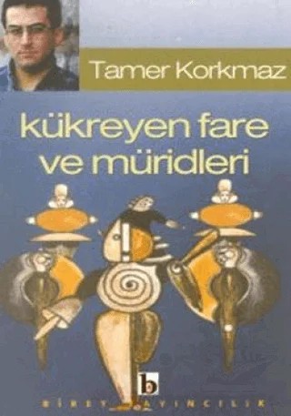 Kükreyen Fare ve Müridleri – Tamer Korkmaz – Birey Yayıncılık kitap kapağı