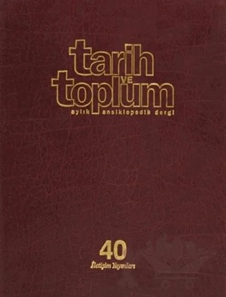 Tarih ve Toplum Sayı: 235 Cilt: 40 Aylık Ansiklopedik Dergi – Kolektif – İletişim Yayınevi kitap kapağı