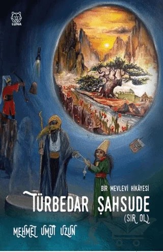 Türbedar Şahsude (Sır Ol) – Mehmet Umut Uzun – Luna Yayınları kitap kapağı