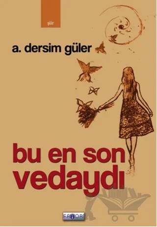 Bu En Son Vedaydı – A. Dersim Güler – Favori Yayınları kitap kapağı