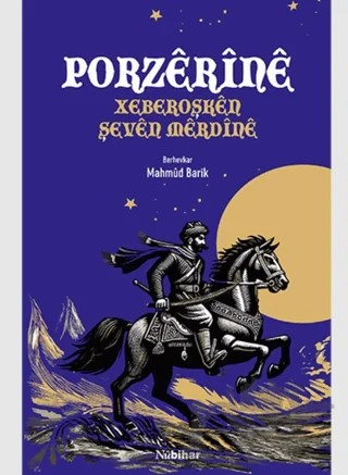 Porzêrînê -Xeberoşkên Herêma Mêrdînê- – Mahmud Barik – Nubihar Yayınları kitap kapağı