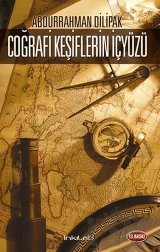 Coğrafi Keşiflerin İçyüzü – Abdurrahman Dilipak – İnkılab Yayınları kitap kapağı
