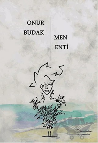 Men Enti – Onur Budak – İkinci Adam Yayınları kitap kapağı