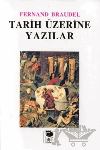Tarih Üzerine Yazılar – Fernand Braudel – İmge Kitabevi Yayınları kitap kapağı