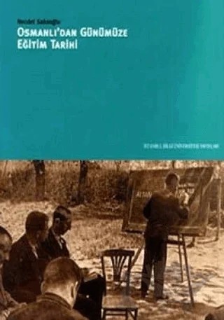 Osmanlıdan Günümüze Eğitim Tarihi – Necdet Sakaoğlu – İstanbul Bilgi Üniversitesi Yayınları kitap kapağı