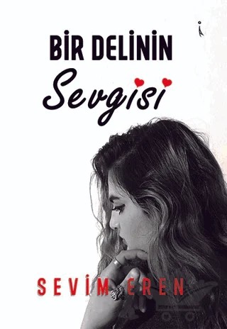 Bir Delinin Sevgisi – Sevim Eren – İkinci Adam Yayınları kitap kapağı