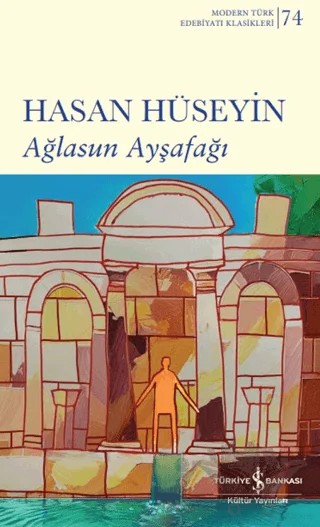 Ağlasun Ayşafağı – Hasan Hüseyin – İş Bankası Kültür Yayınları kitap kapağı
