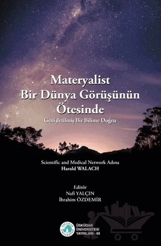 Materyalist Bir Dünya Görüşünün Ötesinde – Nafi Yalçın, İbrahim Özdemir – Üsküdar Üniversitesi Yayınları kitap kapağı