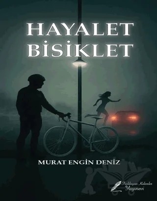 Hayalet Bisiklet – Murat Engin Deniz – Fısıldayan Kalemler Yayınevi kitap kapağı