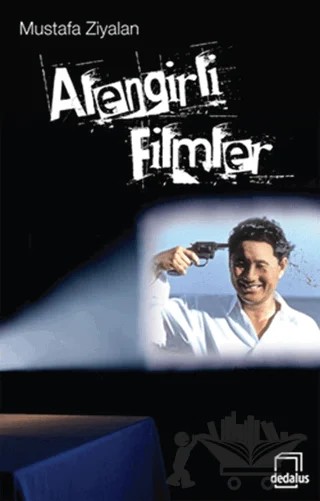 Alengirli Filmler – Mustafa Ziyalan – Dedalus Kitap kitap kapağı
