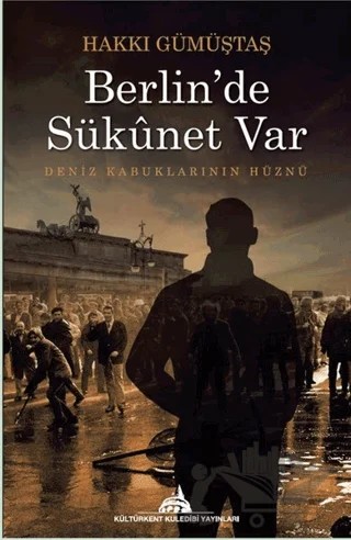 Berlin'de Sükunet Var – Hakkı Gümüştaş – Kültürkent Kuledibi Yayınları kitap kapağı