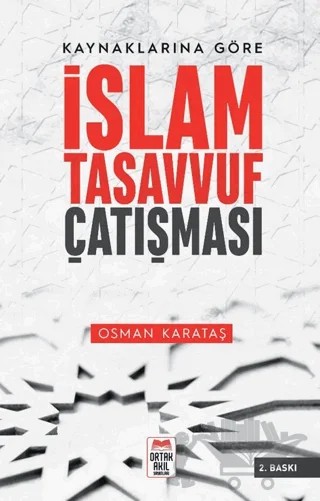 Kaynaklarına Göre İslam - Tasavvuf Çatışması – Osman Karataş – Ortak Akıl Yayınları kitap kapağı