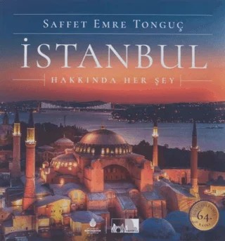 İstanbul Hakkında Her Şey – Saffet Emre Tonguç – İBB Yayınları kitap kapağı