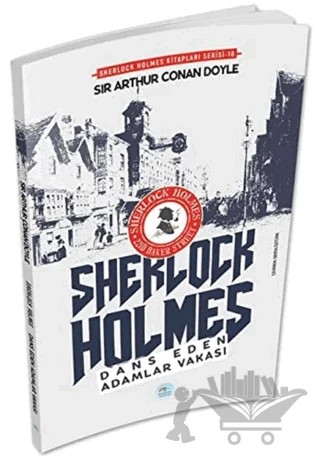 Dans Eden Adamlar Vakası - Sherlock Holmes – Sir Arthur Conan Doyle – Maviçatı Yayınları kitap kapağı