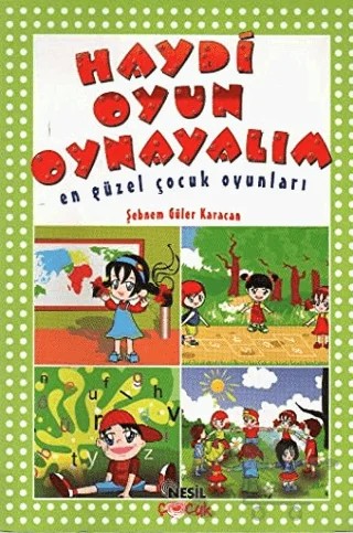 Haydi Oyun Oynayalım – Şebnem Güler Karacan – Nesil Çocuk Yayınları kitap kapağı