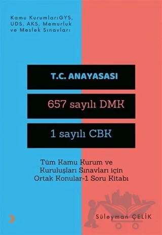 Tüm Kamu Kurum ve Kuruluşları Sınavları İçin Ortak Konular 1 Soru Kitabı – Süleyman Çelik – Cinius Yayınları kitap kapağı