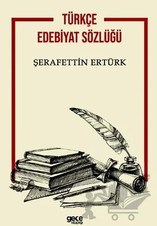 Türkçe Edebiyat Sözlüğü – Şerafettin Ertürk – Gece Kitaplığı kitap kapağı