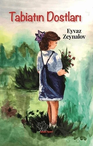 Tabiatın Dostları – Eyvaz Zeynalov – Asmaaltı Yayınevi kitap kapağı