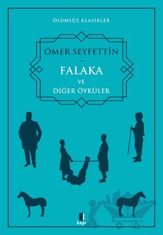 Falaka ve Diğer Öyküler – Ömer Seyfettin – Kapı Yayınları kitap kapağı