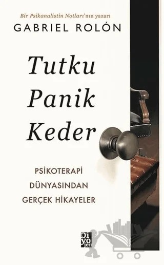 Tutku Panik Keder – Gabriel Rolon – Diyojen Yayıncılık kitap kapağı