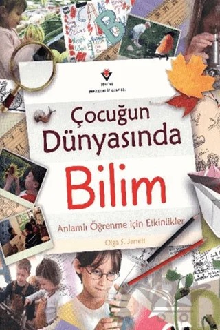 Çocuğun Dünyasında Bilim – Olga S. Jarrett – TÜBİTAK Yayınları kitap kapağı