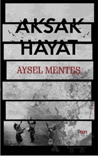 Aksak Hayat – Aysel Menteş – Peon Kitap kitap kapağı