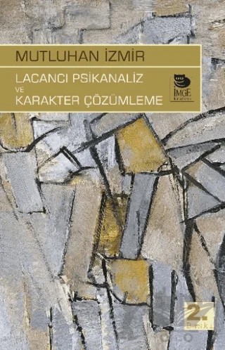 Lacancı Psikanaliz ve Karakter Çözümleme – Mutluhan İzmir – İmge Kitabevi Yayınları kitap kapağı