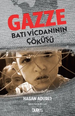 Gazze: Batı Vicdanının Çöküşü – Hasan Aourid – Duruş Yayınları kitap kapağı