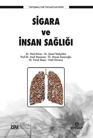 Sigara ve İnsan Sağlığı – Asaf Ataseven, Faruk Beşer, Halil Günenç, Hasan Sezeroğlu, Nail Erhan, Şenel Yediyıldız – Ensar Neşriyat kitap kapağı
