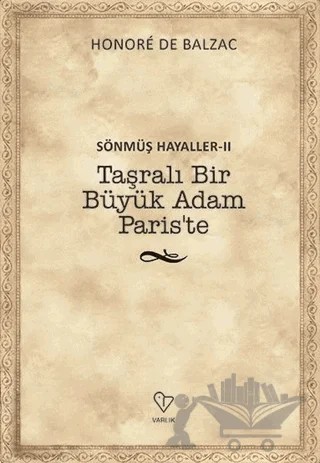 Taşralı Bir Büyük Adam Paris’te – Honore de Balzac – Varlık Yayınları kitap kapağı