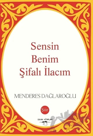 Sensin Benim Şifalı İlacım – Menderes Dağlaroğlu – Sokak Kitapları Yayınları kitap kapağı