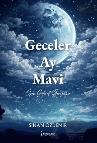 Geceler Ay Mavi – Sinan Özdemir – İkinci Adam Yayınları kitap kapağı