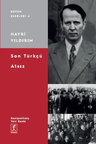 Son Türkçü Atsız – Hayri Yıldırım – Hitabevi Yayınları kitap kapağı