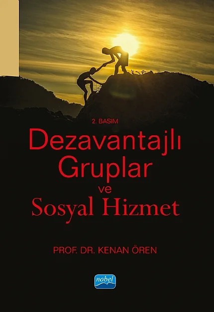 Dezavantajlı Gruplar ve Sosyal Hizmet – Kenan Ören – Nobel Akademik Yayıncılık kitap kapağı